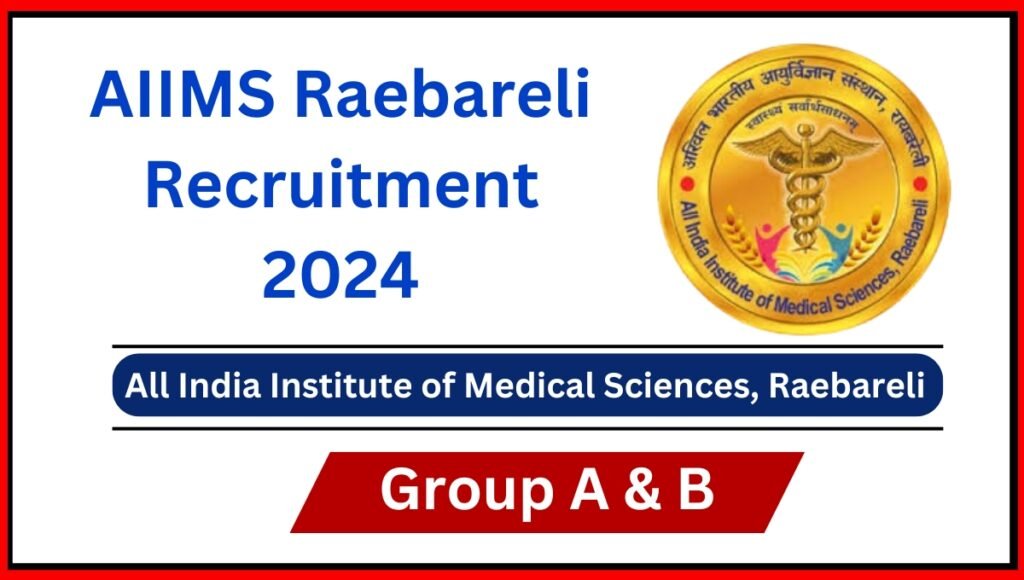 AIIMS Raebareli Recruitment 2024