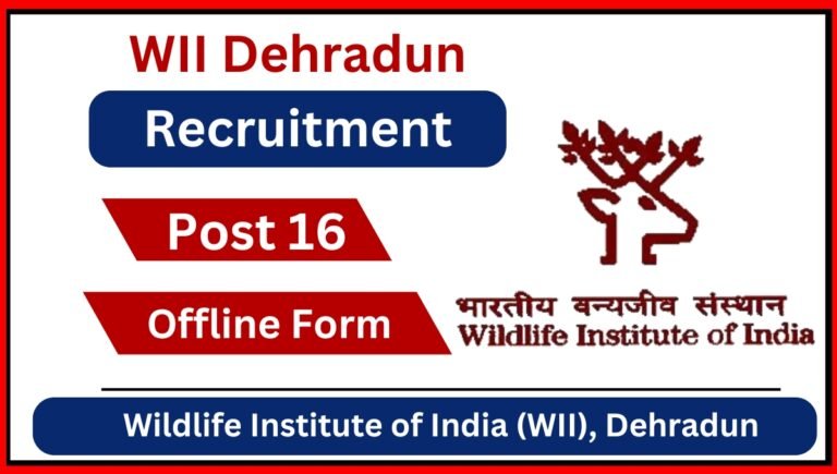 WII Dehradun Recruitment 2024 Notification OUT for Various Posts, Download Offline Application Form PDF